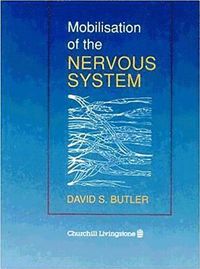 Mobilisation of the Nervous System; David Butler; 1991