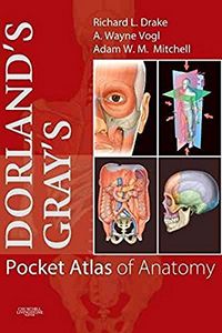 Dorland's/Gray's Pocket Atlas of Anatomy; Richard Drake; 2008