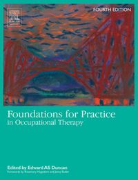 Foundations for Practice in Occupational Therapy; Edward A. S. Duncan; 2002
