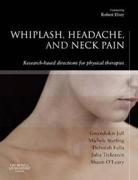 Whiplash, Headache, and Neck Pain; Gwendolen Jull, Michele Sterling, Deborah Falla, Julia Treleaven, Shaun O'Leary; 2008