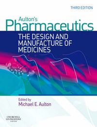Aulton's Pharmaceutics; Michael E. Aulton, M. E. Aulton; 2007