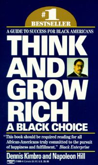 Think and Grow Rich; Dennis Kimbro, Napoleon Hill; 1992
