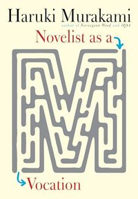 Novelist as a Vocation; Haruki Murakami; 2022
