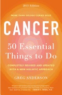 Cancer: 50 Essential Things to Do; Greg Anderson; 2012