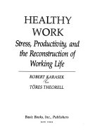Healthy Work; Robert A. Karasek, Töres Theorell; 1989