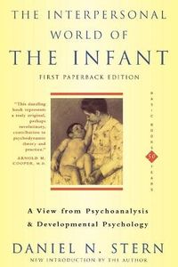 The Interpersonal World Of The Infant; Daniel Stern; 2000