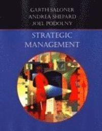 Strategic Management; Garth Saloner, Andrea Shepard, Joel Podolny; 2006