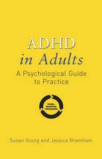 ADHD in Adults: A Psychological Guide to Practice; Susan Young, Jessica Bramham; 2006