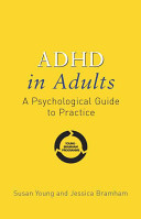 ADHD in Adults: A Psychological Guide to Practice; Susan Young, Jessica Bramham; 2006