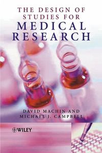 The Design of Studies for Medical Research; David Machin, Michael J. Campbell; 2005