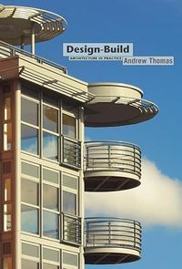 Design-Build; Andrew M. Thomas; 2006
