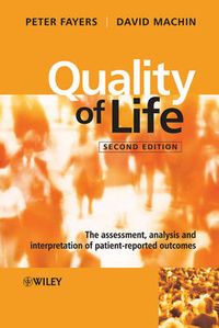 Quality of Life: The Assessment, Analysis and Interpretation of Patient-rep; Peter M. Fayers, David Machin; 2007