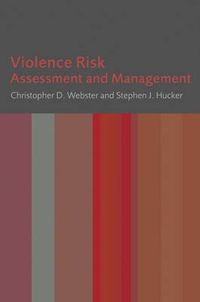 Violence Risk: Assessment and Management; Christopher Webster; 2007