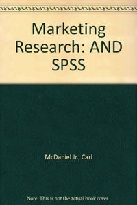 Marketing Research, Seventh Edition with SPSS Set; Carl McDaniel, Roger Gates; 2006