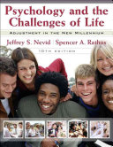 Psychology and the Challenges of Life: Adjustment to the New Millennium , 1; Jeffrey S. Nevid, Spencer A. Rathus; 2007