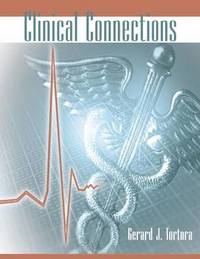 Principles of Human Anatomy, Clinical Applications Manual; Gerard J. Tortora; 2009