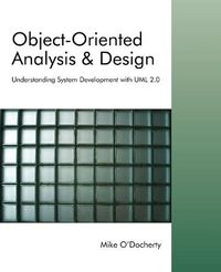 Object-Oriented Analysis and Design: Understanding System Development with; Michael O'Docherty; 2005