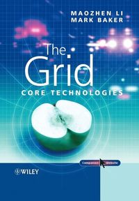 The Grid: Core Technologies; Maozhen Li, Mark Baker; 2005