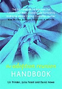 The Adoption Reunion Handbook; Elizabeth Trinder, Julia Feast, David Howe; 2004