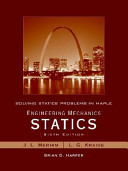 Solving Statics Problems in Maple by Brian Harper t/a Engineering Mechanics; J. L. Meriam, L. Glenn Kraige; 2006