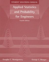 Applied Statistics and Probability for Engineers, Student Solutions Manual,; Douglas C. Montgomery, George C. Runger; 2006