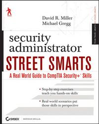 Security Administrator Street Smarts: A Real World Guide to CompTIA Securit; James M. Stewart; 2007