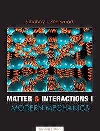 Matter and Interactions I: Modern Mechanics; Ruth W. Chabay, Bruce A. Sherwood; 2007