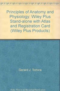Wiley Plus Stand-alone to accompany Principles of Anatomy and Physiology, E; Gerard J. Tortora; 2007