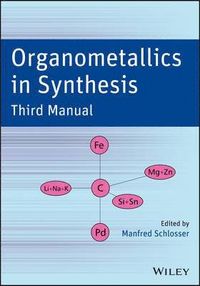 Organometallics in Synthesis; Manfred Börner, Eric Schlosser; 2013