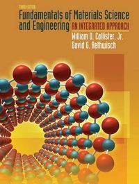 Fundamentals of Materials Science and Engineering: An Integrated Approach,; William D. Callister; 2007