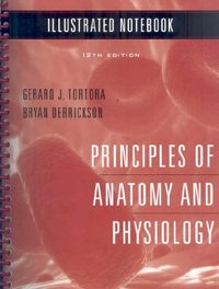 Illustrated Notebook to accompany Principles of Anatomy and Physiology, 12t; Gerard J. Tortora, Bryan H. Derrickson; 2008