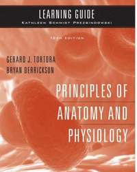 Learning Guide to accompany Principles of Anatomy and Physiology; Gerard J. Tortora; 2008