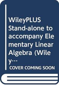 WileyPLUS Stand-alone to accompany Elementary Linear Algebra; Howard Anton; 2008