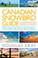 The Canadian Snowbird Guide; Gray Douglas; 2017