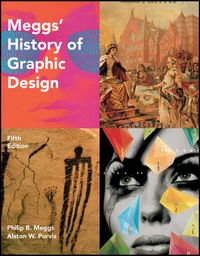 Meggs' History of Graphic Design; Philip B. Meggs, Alston W. Purvis; 2011