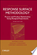 Response Surface Methodology: Process and Product Optimization Using Design; Raymond H. Myers, Douglas C. Montgomery, C Anderson-Cook; 2009