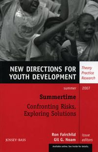 Summertime: Confronting Risks, Exploring Solutions: New Directions for Yout; Nils Tryding; 2007