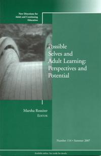 Possible Selves and Adult Learning: Perspectives and Potential: New Directi; Horace Engdahl; 2007