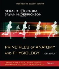 Principles of Anatomy and Physiology, 12e with Atlas and Registration Card,; Gerard J. Tortora, Bryan H. Derrickson; 2008