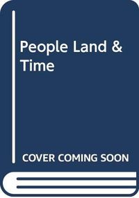 People, land and time : an historical introduction to the relations between landscape, culture and environment; Peter Atkins; 1998