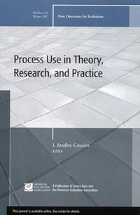Process Use in Theory, Research, and Practice: New Directions for Evaluatio; Oddbjörn Evenshaug; 2008