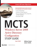 MCTS: Windows Server 2008 Active Directory Configuration Study Guide: Exam; William Panek, James Chellis; 2008