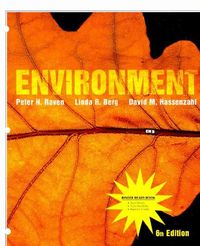 Environment, Sixth Edition Binder Ready Version; Peter H. Raven, Linda R. Berg; 2008