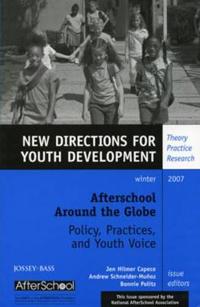 Afterschool Around the Globe: Policy, Practices, and Youth Voice: New Direc; Nils Tryding; 2008