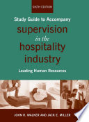 Supervision in the Hospitality Industry: Leading Human Resources, Study Gui; John R. Walker; 2009