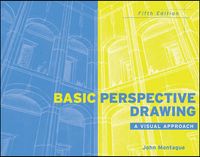 Basic Perspective Drawing: A Visual Approach; John Montague; 2010