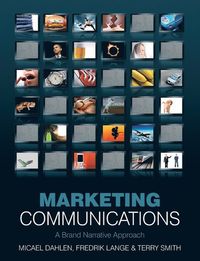 Marketing Communications: A Brand Narrative Approach; Micael Dahlen, Fredrik Lange; 2010