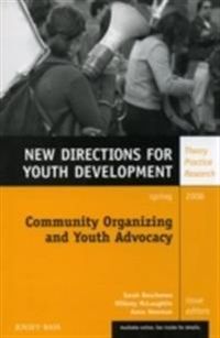 Community Organizing and Youth Advocacy: New Directions for Youth Developme; Nils Tryding; 2008