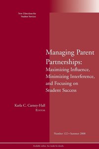 Managing Parent Partnerships: Maximizing Influence, Minimizing Interference; Sigurd Hansson; 2008