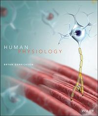 Human Physiology; Bryan H. Derrickson; 2016